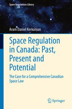 Kerkonian |  Space Regulation in Canada: Past, Present and Potential | Buch |  Sack Fachmedien
