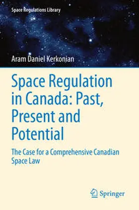 Kerkonian |  Space Regulation in Canada: Past, Present and Potential | Buch |  Sack Fachmedien