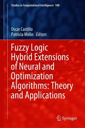 Melin / Castillo |  Fuzzy Logic Hybrid Extensions of Neural and Optimization Algorithms: Theory and Applications | Buch |  Sack Fachmedien