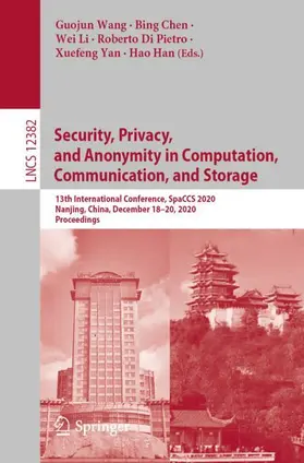 Wang / Chen / Han |  Security, Privacy, and Anonymity in Computation, Communication, and Storage | Buch |  Sack Fachmedien