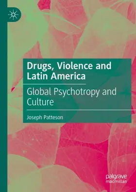 Patteson |  Drugs, Violence and Latin America | Buch |  Sack Fachmedien