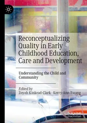 Escayg / Kinkead-Clark | Reconceptualizing Quality in Early Childhood Education, Care and Development | Buch | 978-3-030-69015-1 | sack.de