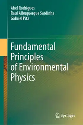 Rodrigues / Pita / Sardinha |  Fundamental Principles of Environmental Physics | Buch |  Sack Fachmedien