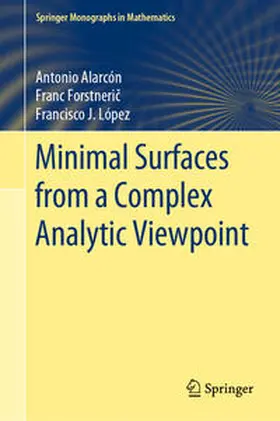 Alarcón / Forstneric / Forstneric |  Minimal Surfaces from a Complex Analytic Viewpoint | eBook | Sack Fachmedien
