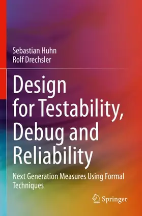 Drechsler / Huhn |  Design for Testability, Debug and Reliability | Buch |  Sack Fachmedien