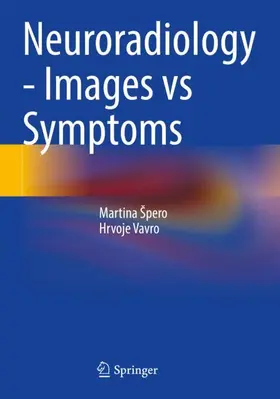 Vavro / Špero |  Neuroradiology - Images vs Symptoms | Buch |  Sack Fachmedien