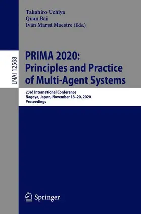 Uchiya / Marsá Maestre / Bai | PRIMA 2020: Principles and Practice of Multi-Agent Systems | Buch | 978-3-030-69321-3 | sack.de