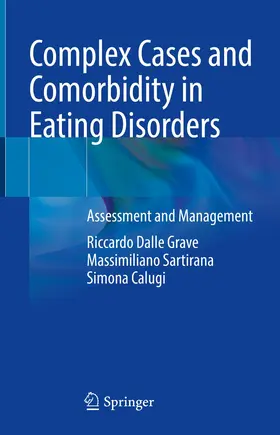 Dalle Grave / Sartirana / Calugi |  Complex Cases and Comorbidity in Eating Disorders | Buch |  Sack Fachmedien