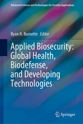 Burnette |  Applied Biosecurity: Global Health, Biodefense, and Developing Technologies | eBook | Sack Fachmedien
