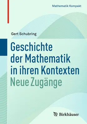 Schubring |  Geschichte der Mathematik in ihren Kontexten | Buch |  Sack Fachmedien