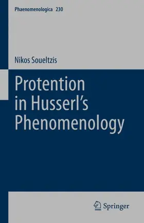 Soueltzis |  Protention in Husserl's Phenomenology | Buch |  Sack Fachmedien