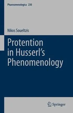 Soueltzis |  Protention in Husserl’s Phenomenology | eBook | Sack Fachmedien