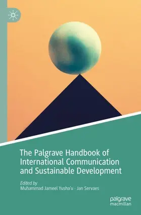 Servaes / Yusha'u |  The Palgrave Handbook of International Communication and Sustainable Development | Buch |  Sack Fachmedien