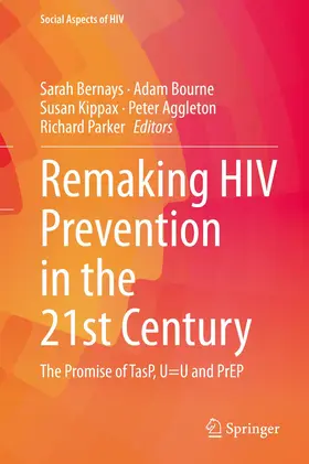 Bernays / Bourne / Kippax |  Remaking HIV Prevention in the 21st Century | Buch |  Sack Fachmedien