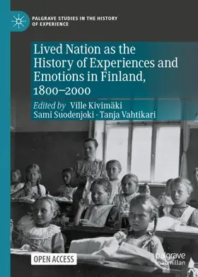 Kivimäki / Vahtikari / Suodenjoki |  Lived Nation as the History of Experiences and Emotions in Finland, 1800-2000 | Buch |  Sack Fachmedien
