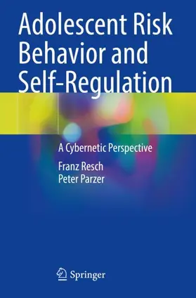 Parzer / Resch |  Adolescent Risk Behavior and Self-Regulation | Buch |  Sack Fachmedien
