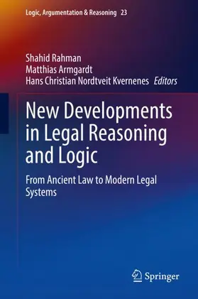 Rahman / Kvernenes / Armgardt |  New Developments in Legal Reasoning and Logic | Buch |  Sack Fachmedien