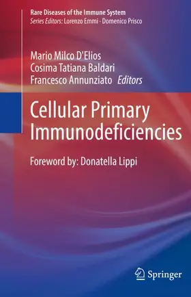 D'Elios / Annunziato / Baldari |  Cellular Primary Immunodeficiencies | Buch |  Sack Fachmedien