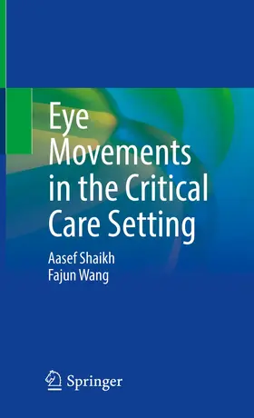 Wang / Shaikh |  Eye Movements in the Critical Care Setting | Buch |  Sack Fachmedien