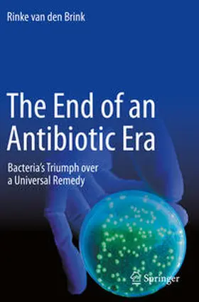 van den Brink |  The End of an Antibiotic Era | Buch |  Sack Fachmedien