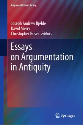 Bjelde / Roser / Merry |  Essays on Argumentation in Antiquity | Buch |  Sack Fachmedien