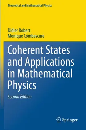 Combescure / Robert |  Coherent States and Applications in Mathematical Physics | Buch |  Sack Fachmedien