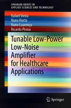 Vieira / Horta / Lourenço | Tunable Low-Power Low-Noise Amplifier for Healthcare Applications | E-Book | sack.de