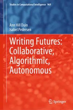 Duin / Pedersen | Writing Futures: Collaborative, Algorithmic, Autonomous | E-Book | sack.de
