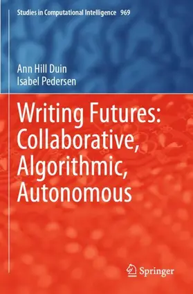 Pedersen / Duin |  Writing Futures: Collaborative, Algorithmic, Autonomous | Buch |  Sack Fachmedien