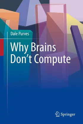 Purves |  Why Brains Don't Compute | eBook | Sack Fachmedien
