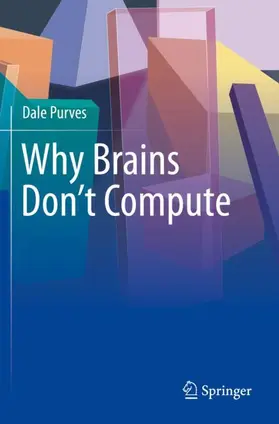 Purves |  Why Brains Don't Compute | Buch |  Sack Fachmedien