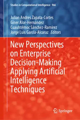 Zapata-Cortes / Alor-Hernández / Sánchez-Ramírez | New Perspectives on Enterprise Decision-Making Applying Artificial Intelligence Techniques | E-Book | sack.de