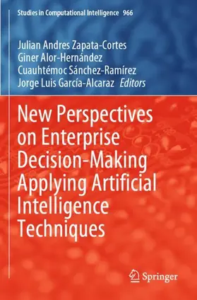 Zapata-Cortes / García-Alcaraz / Alor-Hernández |  New Perspectives on Enterprise Decision-Making Applying Artificial Intelligence Techniques | Buch |  Sack Fachmedien