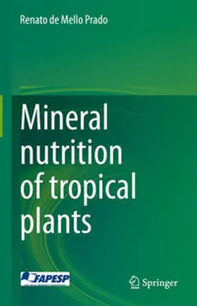de Mello Prado |  Mineral nutrition of tropical plants | eBook | Sack Fachmedien