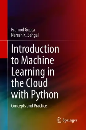 Gupta / Sehgal | Introduction to Machine Learning in the Cloud with Python | Buch | 978-3-030-71269-3 | www2.sack.de