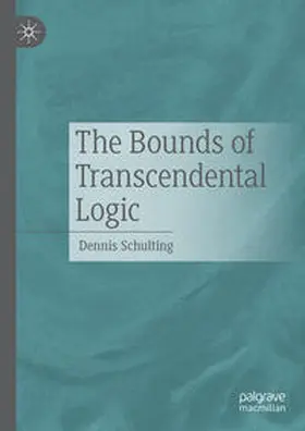Schulting | The Bounds of Transcendental Logic | E-Book | sack.de