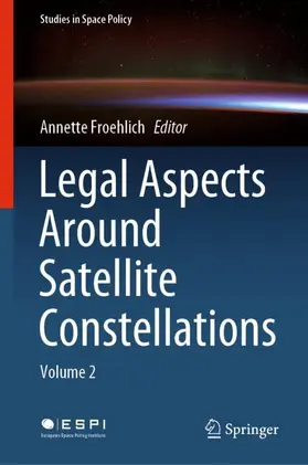 Froehlich |  Legal Aspects Around Satellite Constellations | Buch |  Sack Fachmedien