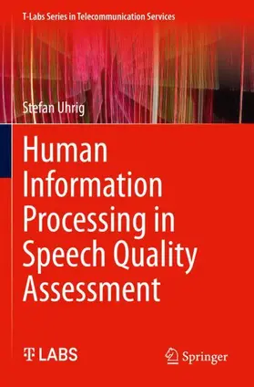 Uhrig |  Human Information Processing in Speech Quality Assessment | Buch |  Sack Fachmedien