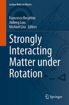 Becattini / Liao / Lisa |  Strongly Interacting Matter under Rotation | eBook | Sack Fachmedien