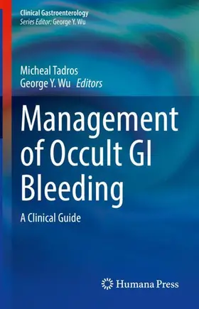 Wu / Tadros |  Management of Occult GI Bleeding | Buch |  Sack Fachmedien