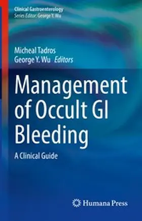 Tadros / Wu |  Management of Occult GI Bleeding | eBook | Sack Fachmedien