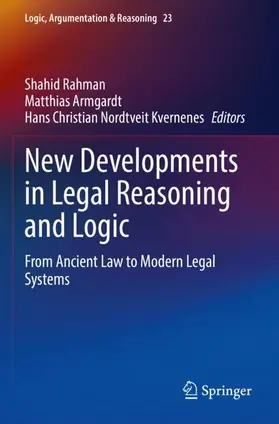 Rahman / Kvernenes / Armgardt |  New Developments in Legal Reasoning and Logic | Buch |  Sack Fachmedien