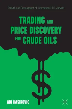 Imsirovic |  Trading and Price Discovery for Crude Oils | Buch |  Sack Fachmedien