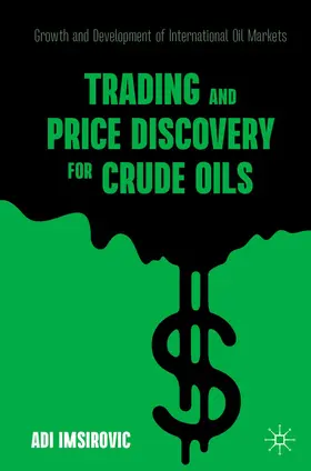 Imsirovic |  Trading and Price Discovery for Crude Oils | Buch |  Sack Fachmedien