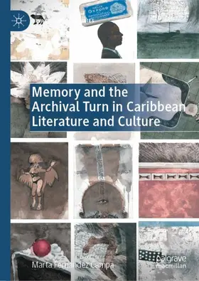 Fernández Campa |  Memory and the Archival Turn in Caribbean Literature and Culture | Buch |  Sack Fachmedien