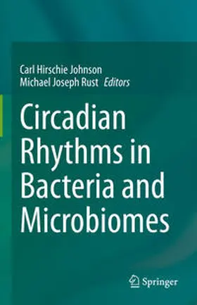 Johnson / Rust | Circadian Rhythms in Bacteria and Microbiomes | E-Book | sack.de