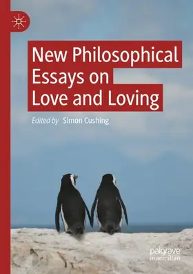 Cushing |  New Philosophical Essays on Love and Loving | Buch |  Sack Fachmedien