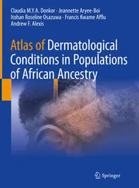 Donkor / Aryee-Boi / Alexis |  Atlas of Dermatological Conditions in Populations of African Ancestry | Buch |  Sack Fachmedien