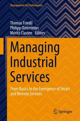 Friedli / Classen / Osterrieder |  Managing Industrial Services | Buch |  Sack Fachmedien