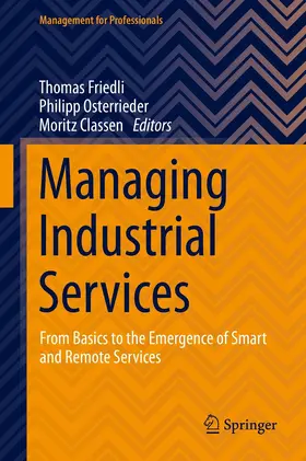 Friedli / Osterrieder / Classen |  Managing Industrial Services | eBook | Sack Fachmedien